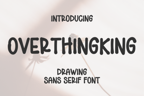 Overthingking: The Display Font That Adds Instant Elegance