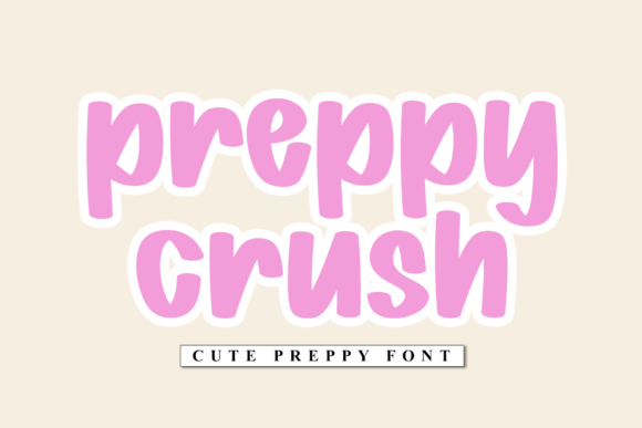 Preppy Crush: A Friendly Font for Modern Designers